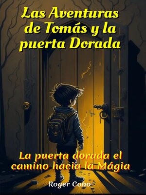 cover image of LAS AVENTURAS DE TOMÁS Y LA PUERTA DORADA